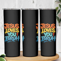 Jesus Loves You Bruh Skinny Tumbler Funny Christian Believer Faith God Retro Religious