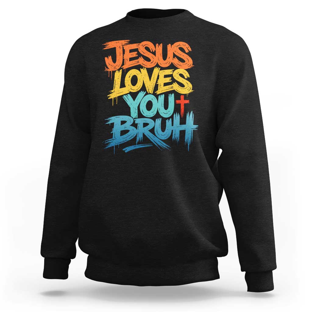 Jesus Loves You Bruh Sweatshirt Funny Christian Believer Faith God Retro Religious