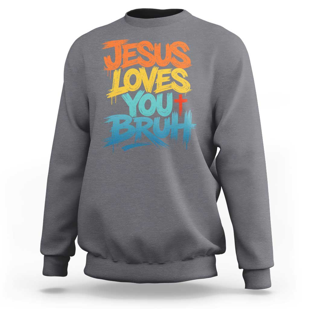 Jesus Loves You Bruh Sweatshirt Funny Christian Believer Faith God Retro Religious