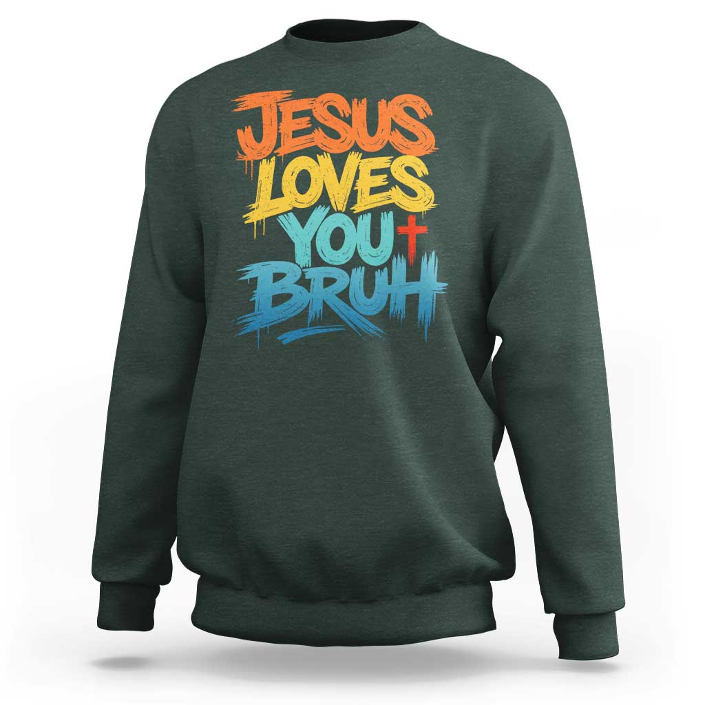Jesus Loves You Bruh Sweatshirt Funny Christian Believer Faith God Retro Religious