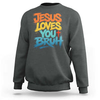Jesus Loves You Bruh Sweatshirt Funny Christian Believer Faith God Retro Religious