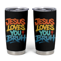 Jesus Loves You Bruh Tumbler Cup Funny Christian Believer Faith God Retro Religious