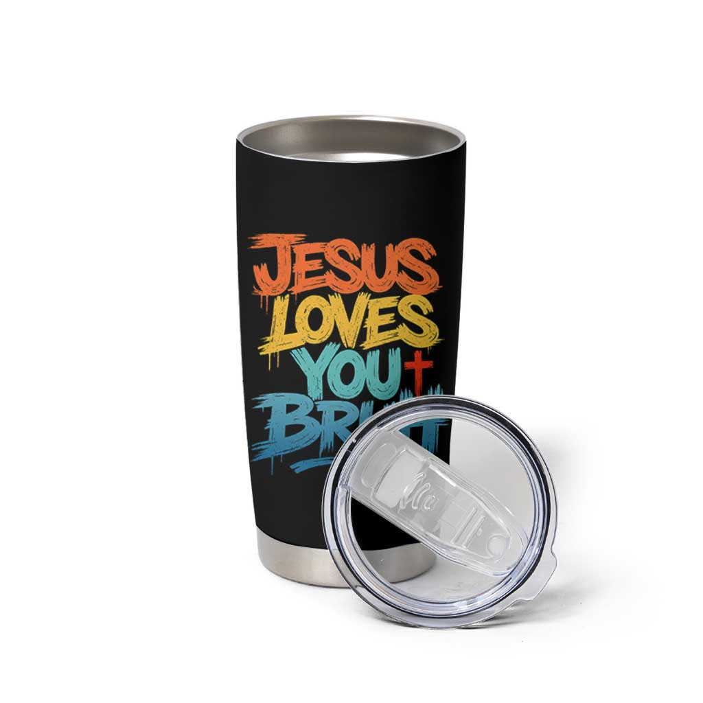 Jesus Loves You Bruh Tumbler Cup Funny Christian Believer Faith God Retro Religious