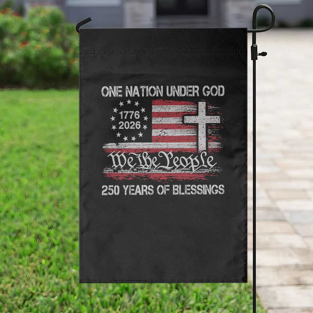 One Nation Under God 250 Years Of Blessing Garden Flag 250th Faith Anniversary USA