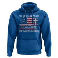 One Nation Under God 250 Years Of Blessing Hoodie 250th Faith Anniversary USA