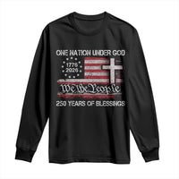 One Nation Under God 250 Years Of Blessing Long Sleeve Shirt 250th Faith Anniversary USA