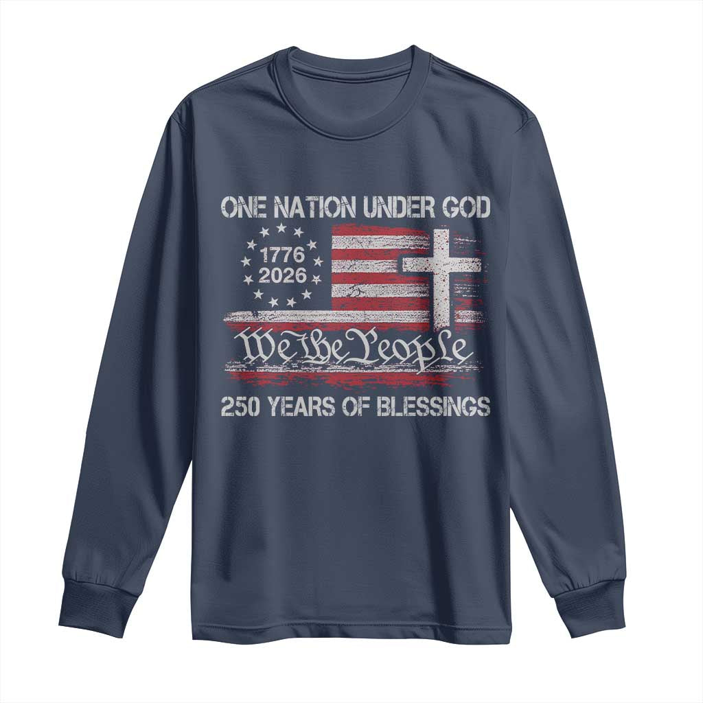 One Nation Under God 250 Years Of Blessing Long Sleeve Shirt 250th Faith Anniversary USA