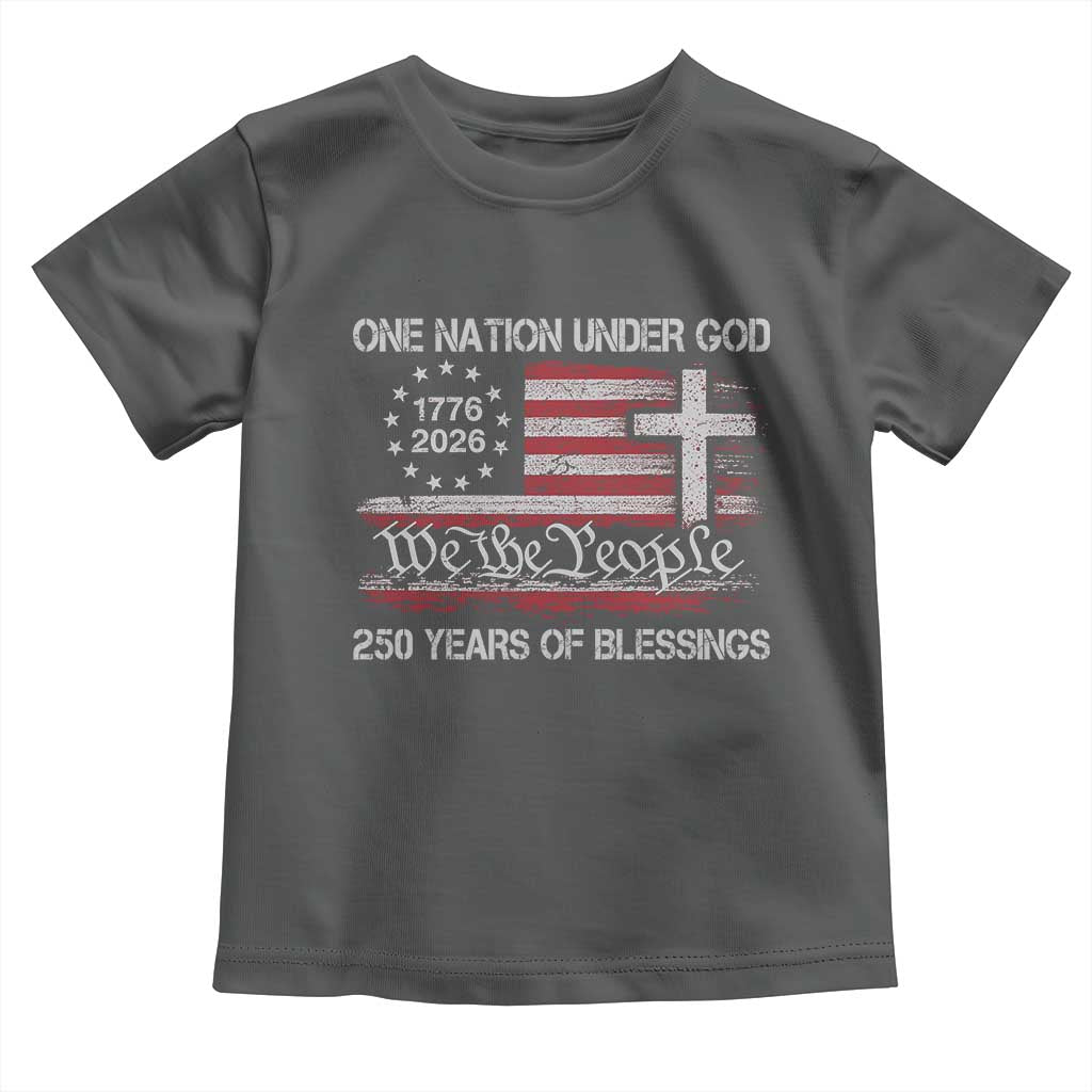 One Nation Under God 250 Years Of Blessing Toddler T Shirt 250th Faith Anniversary USA