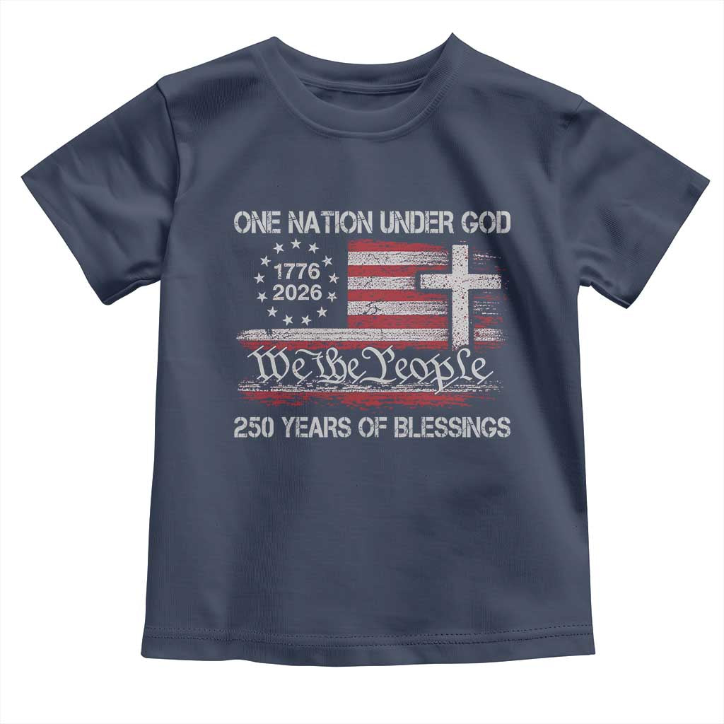 One Nation Under God 250 Years Of Blessing Toddler T Shirt 250th Faith Anniversary USA