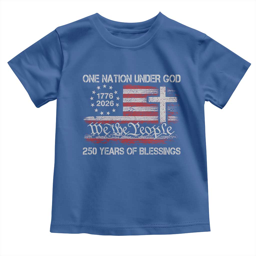 One Nation Under God 250 Years Of Blessing Toddler T Shirt 250th Faith Anniversary USA