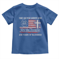 One Nation Under God 250 Years Of Blessing Toddler T Shirt 250th Faith Anniversary USA