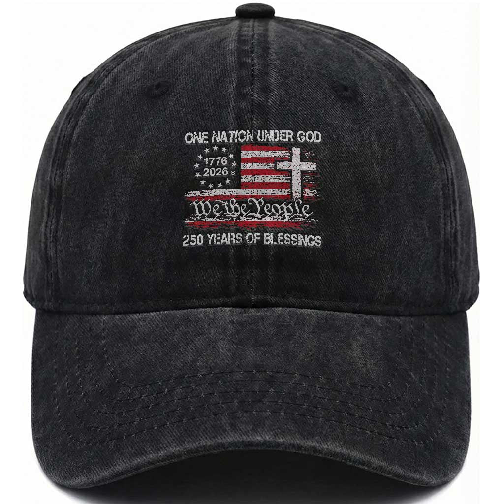 One Nation Under God 250 Years Of Blessing Washed Cotton Baseball Cap 250th Faith Anniversary USA