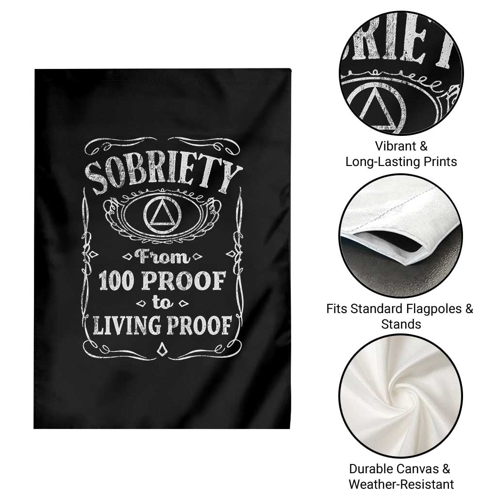 Sobriety From 100 Proof To Living Proof Garden Flag Sober Anniversary AA NA Recovery