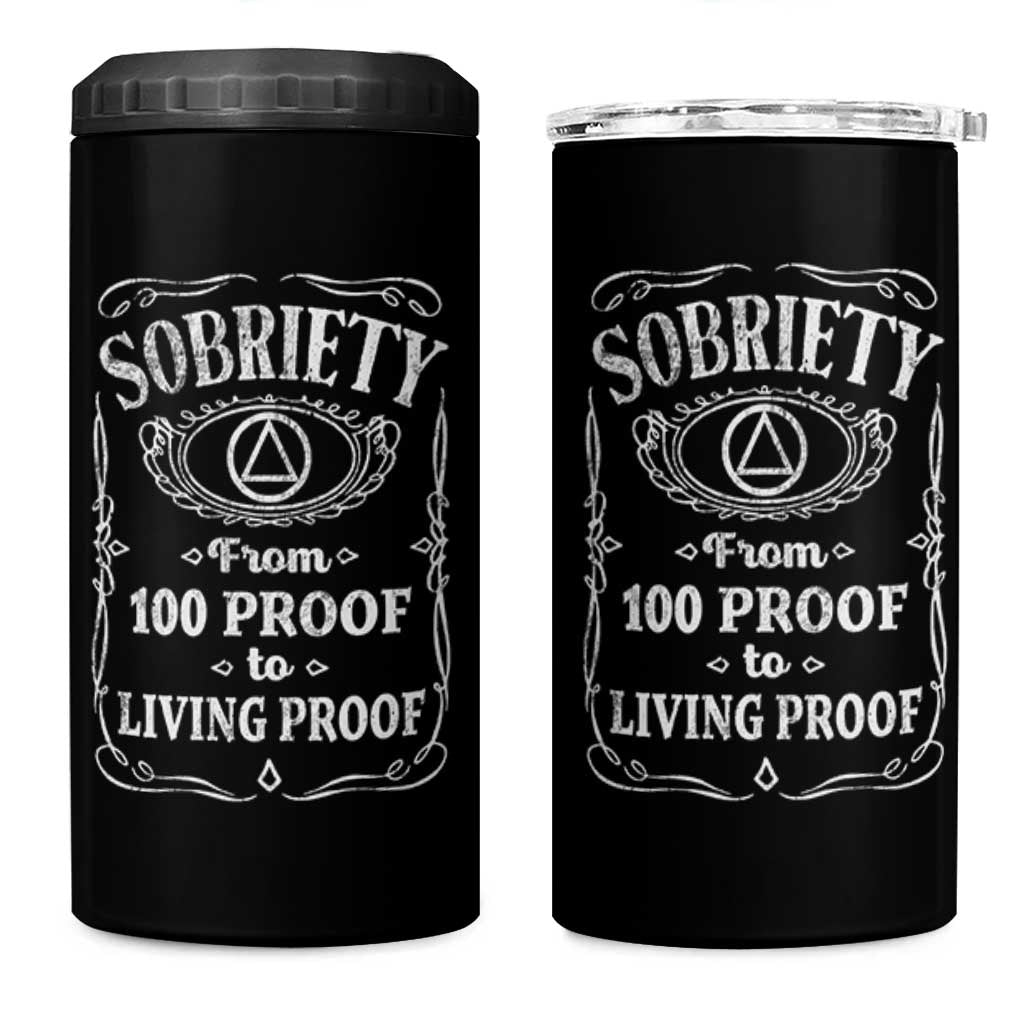 Sobriety From 100 Proof To Living Proof 4 in 1 Can Cooler Tumbler Sober Anniversary AA NA Recovery