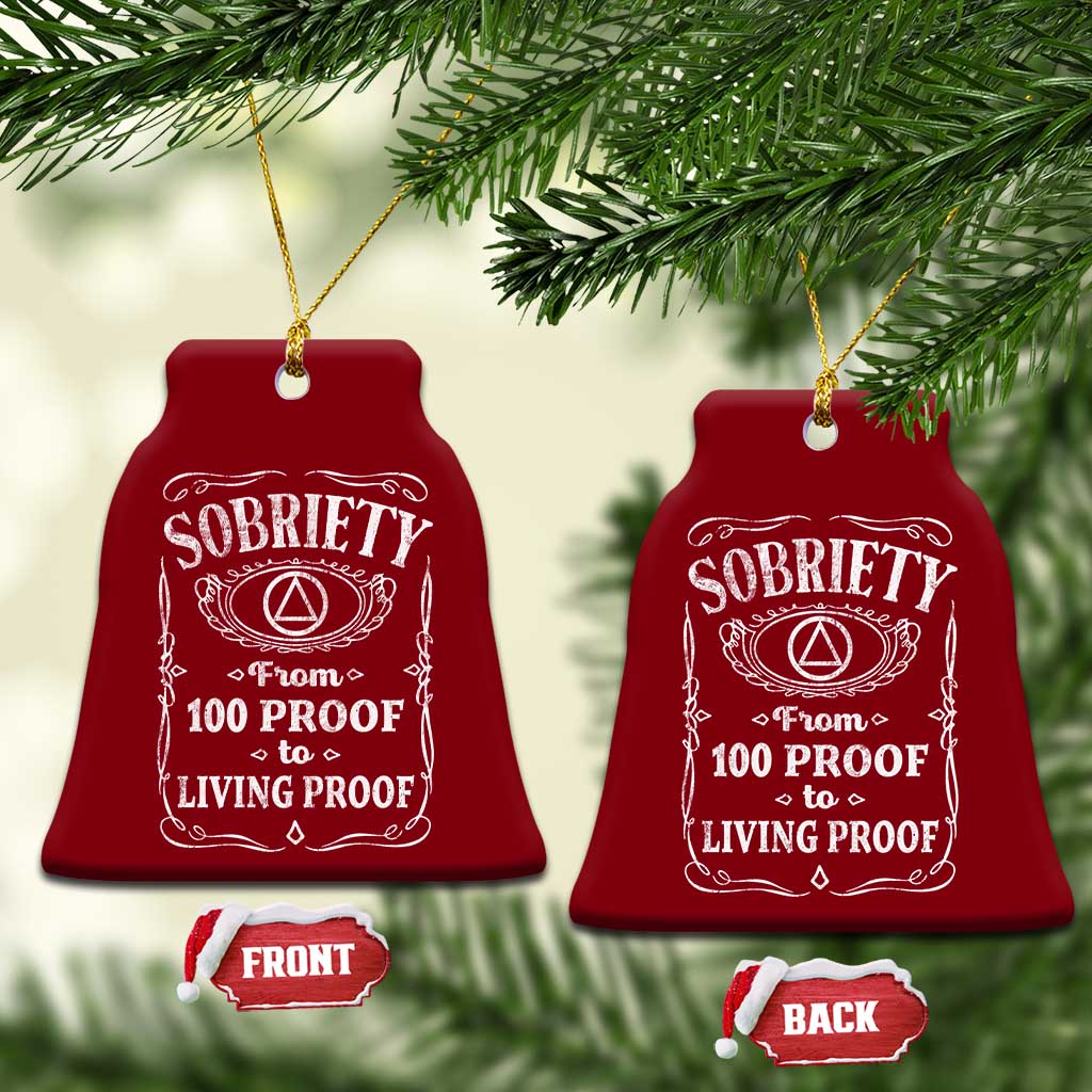 Sobriety From 100 Proof To Living Proof Ceramic Ornament Sober Anniversary AA NA Recovery