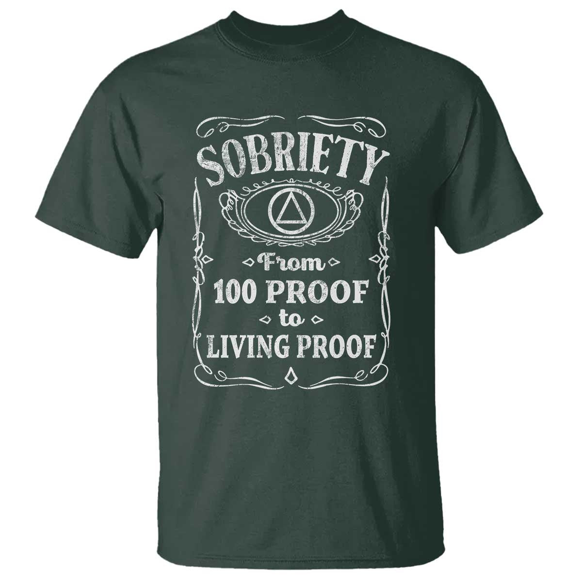 Sobriety From 100 Proof To Living Proof T Shirt Sober Anniversary AA NA Recovery
