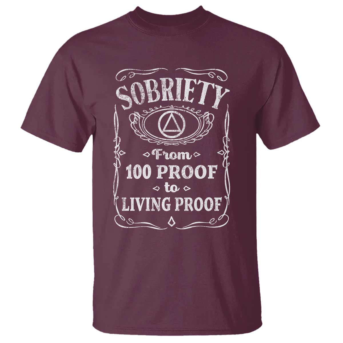 Sobriety From 100 Proof To Living Proof T Shirt Sober Anniversary AA NA Recovery
