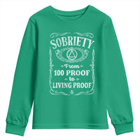 Sobriety From 100 Proof To Living Proof Youth Sweatshirt Sober Anniversary AA NA Recovery