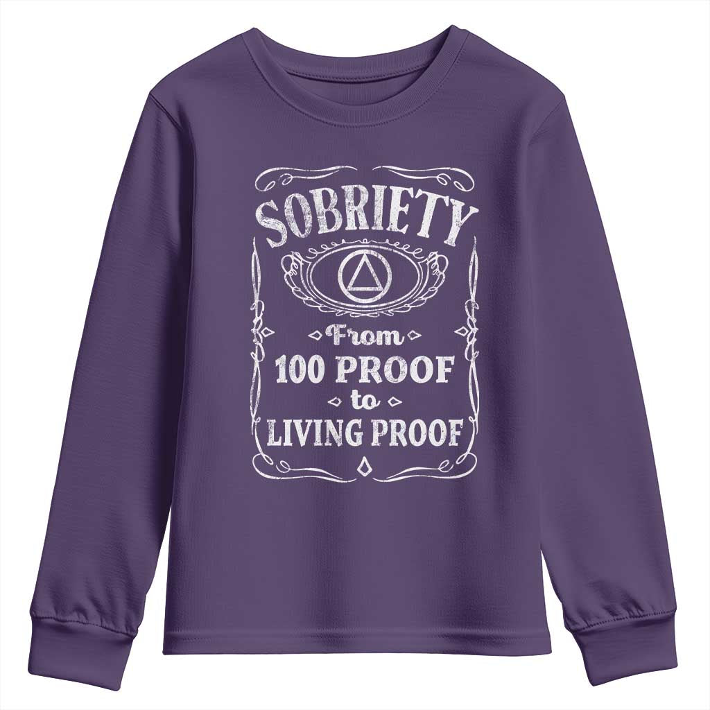 Sobriety From 100 Proof To Living Proof Youth Sweatshirt Sober Anniversary AA NA Recovery