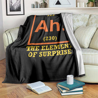 Ah The Element Of Surprise Throw Blanket Chemistry Science Humor Retro Periodic Table