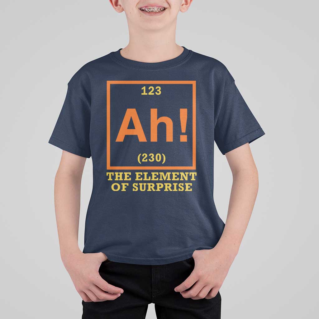 Ah The Element Of Surprise T Shirt For Kid Chemistry Science Humor Retro Periodic Table