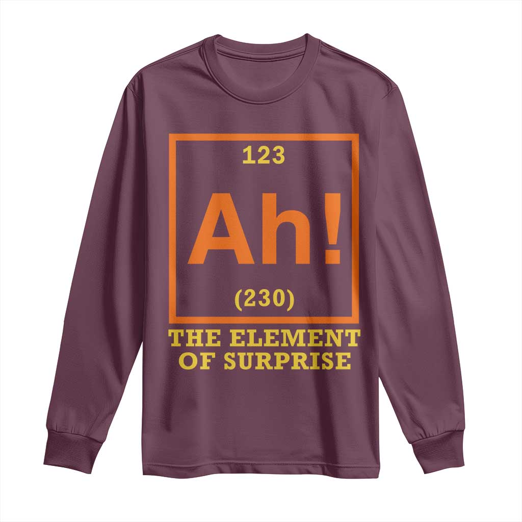 Ah The Element Of Surprise Long Sleeve Shirt Chemistry Science Humor Retro Periodic Table