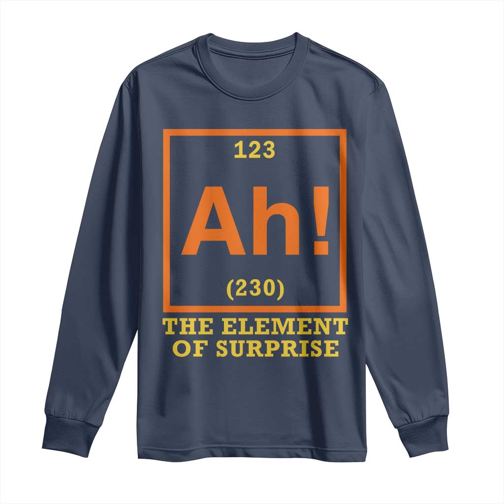 Ah The Element Of Surprise Long Sleeve Shirt Chemistry Science Humor Retro Periodic Table