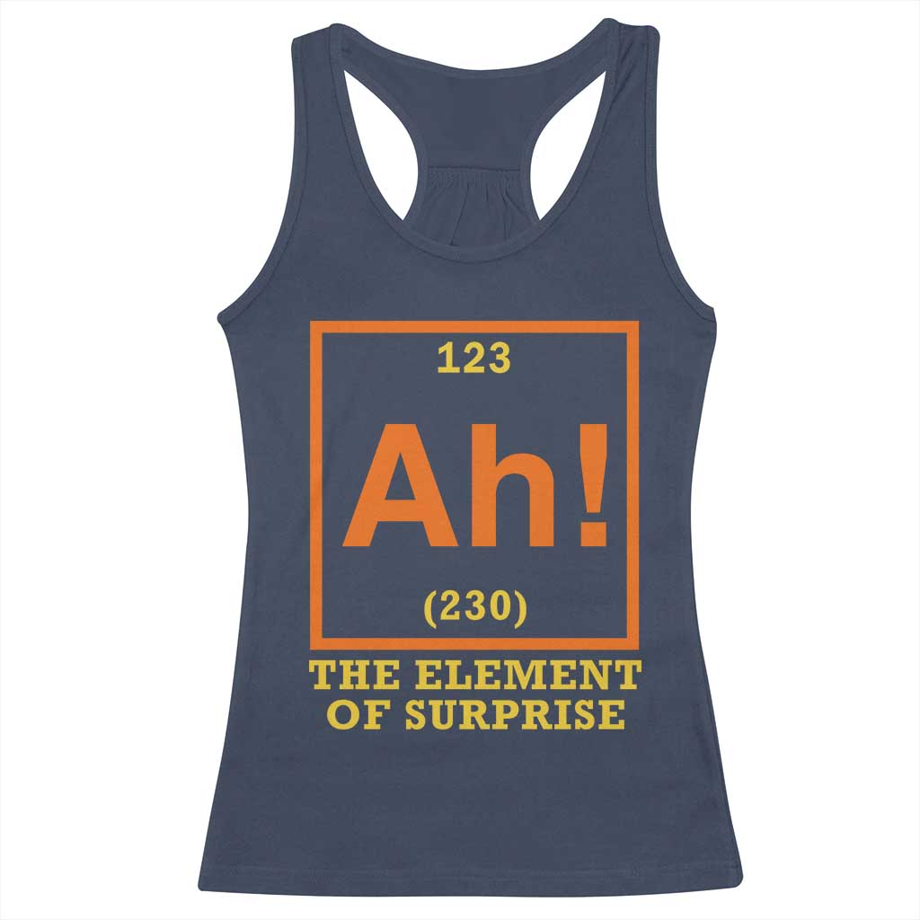 Ah The Element Of Surprise Racerback Tank Top Chemistry Science Humor Retro Periodic Table