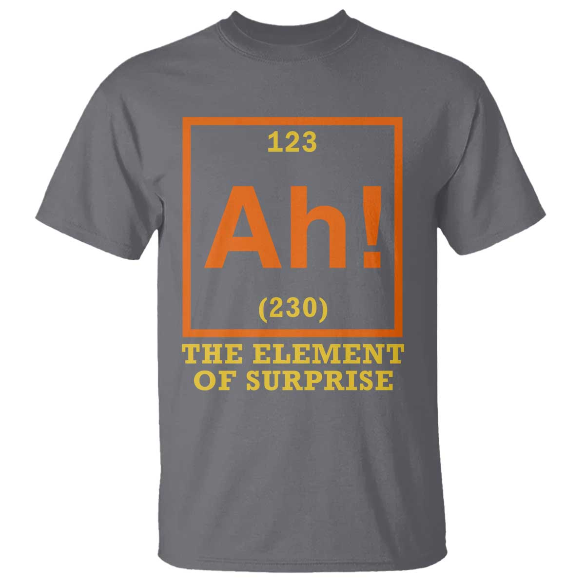 Ah The Element Of Surprise T Shirt Chemistry Science Humor Retro Periodic Table