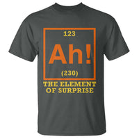 Ah The Element Of Surprise T Shirt Chemistry Science Humor Retro Periodic Table