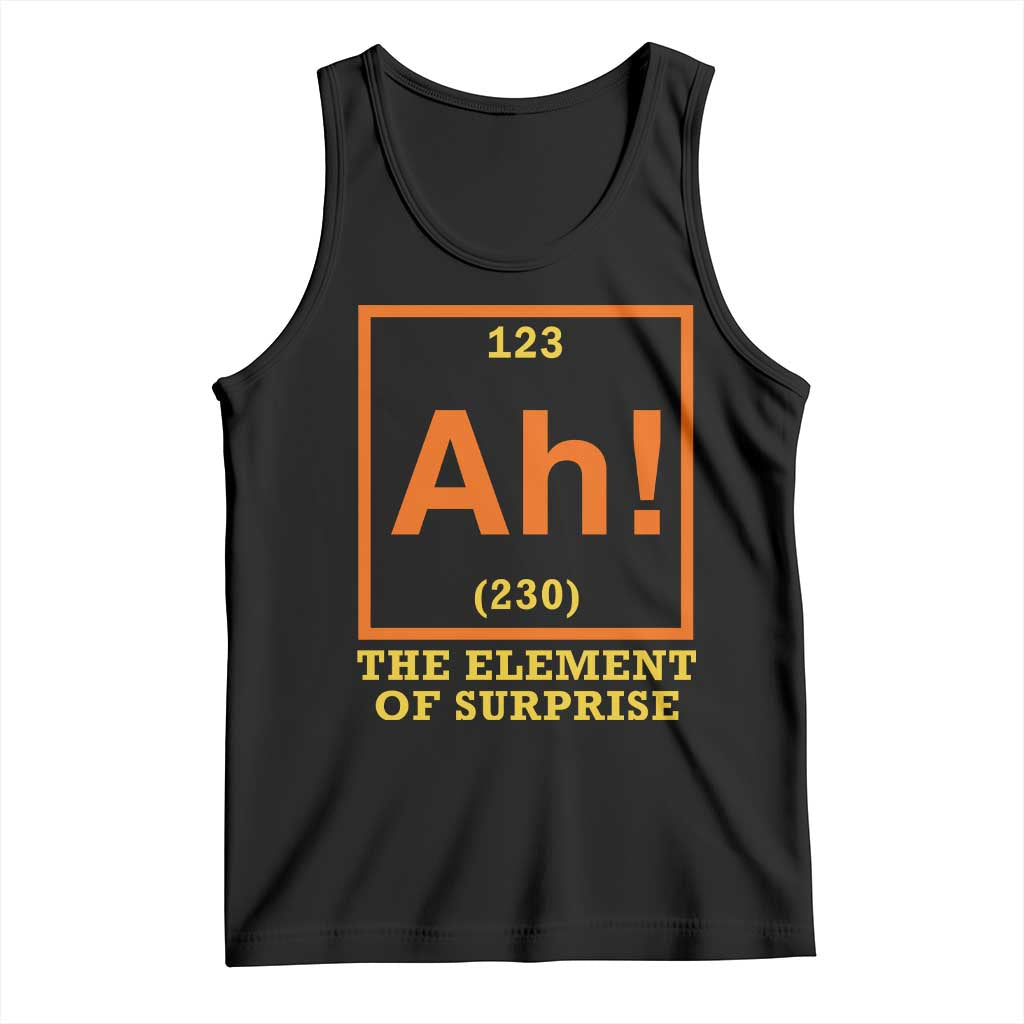 Ah The Element Of Surprise Tank Top Chemistry Science Humor Retro Periodic Table