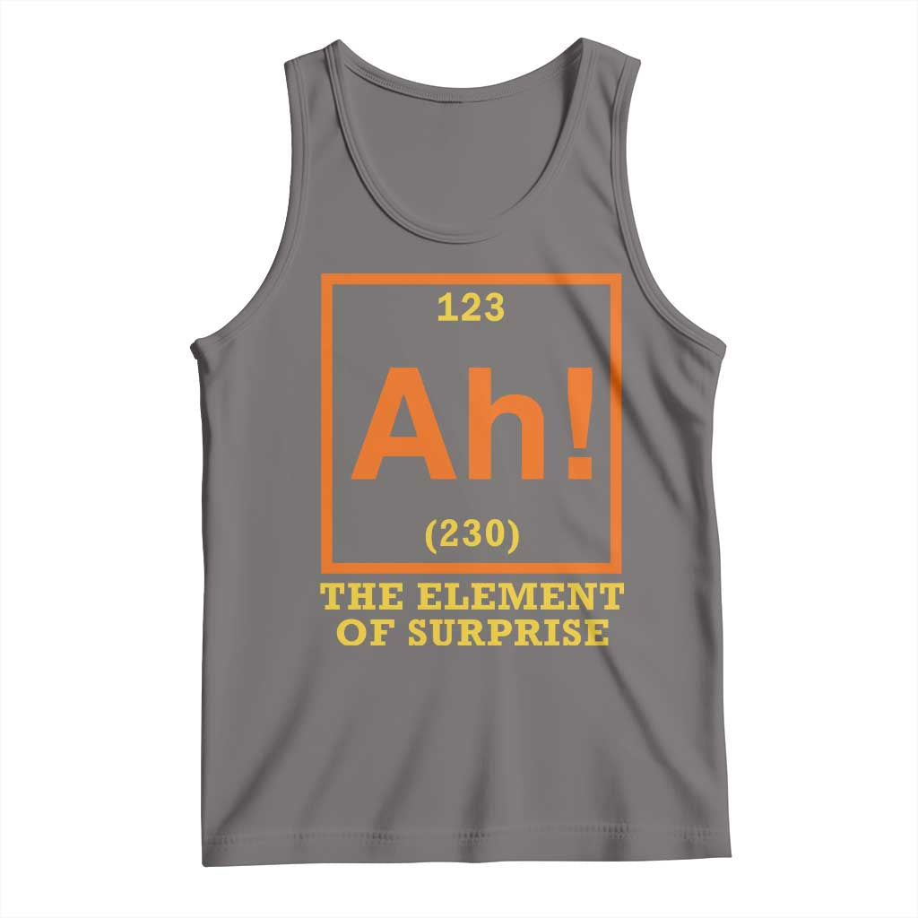 Ah The Element Of Surprise Tank Top Chemistry Science Humor Retro Periodic Table