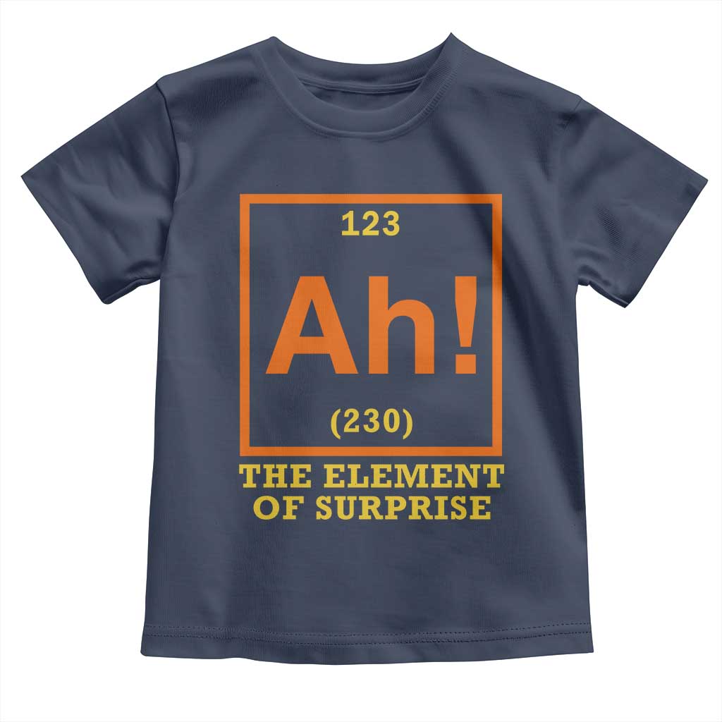 Ah The Element Of Surprise Toddler T Shirt Chemistry Science Humor Retro Periodic Table