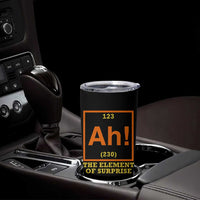 Ah The Element Of Surprise Tumbler Cup Chemistry Science Humor Retro Periodic Table