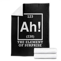 Ah The Element Of Surprise Throw Blanket Funny Chemistry Science Pun