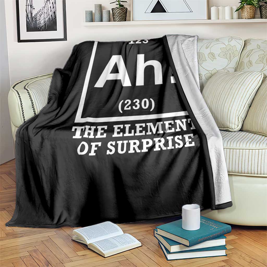 Ah The Element Of Surprise Throw Blanket Funny Chemistry Science Pun