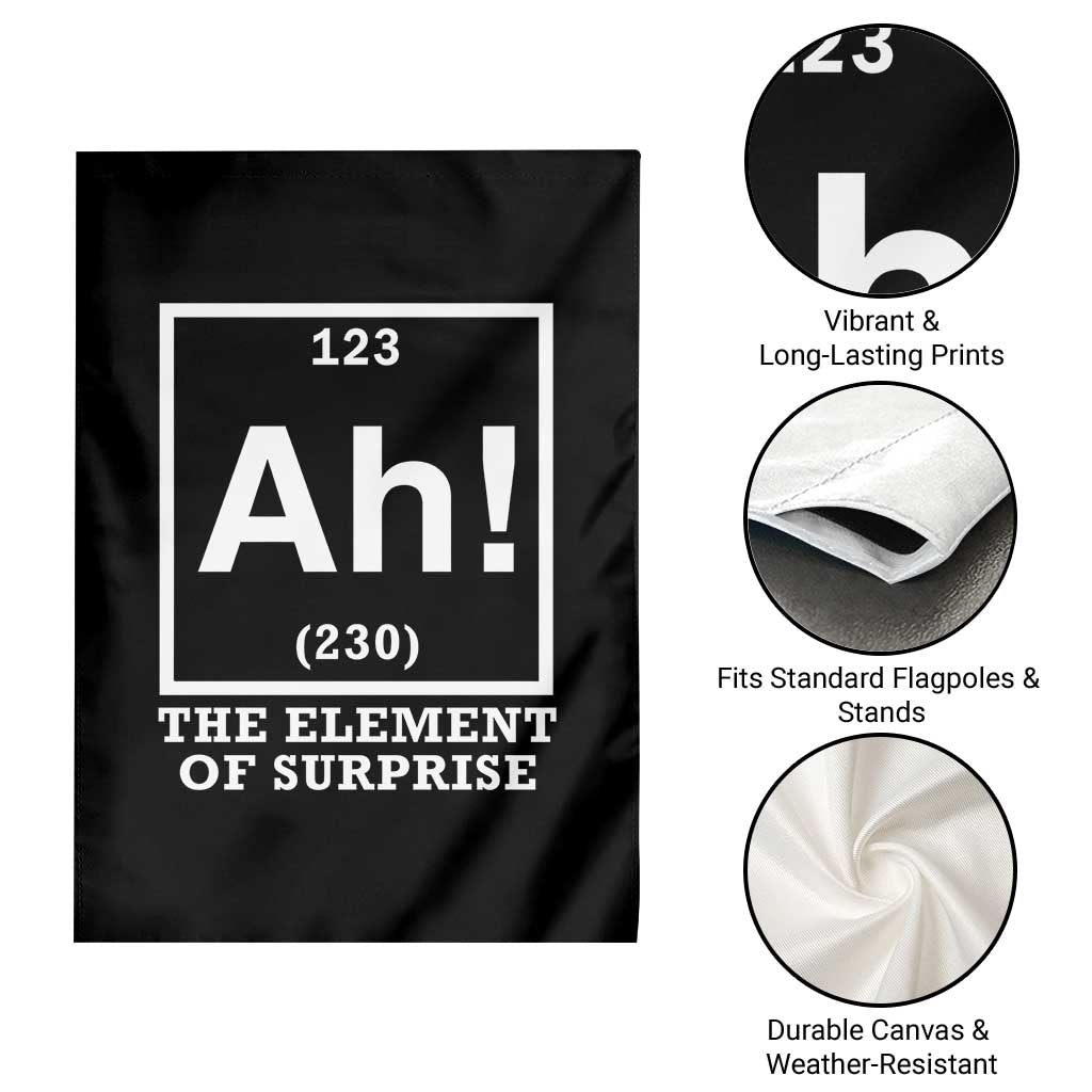 Ah The Element Of Surprise Garden Flag Funny Chemistry Science Pun