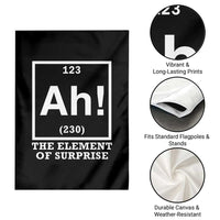 Ah The Element Of Surprise Garden Flag Funny Chemistry Science Pun