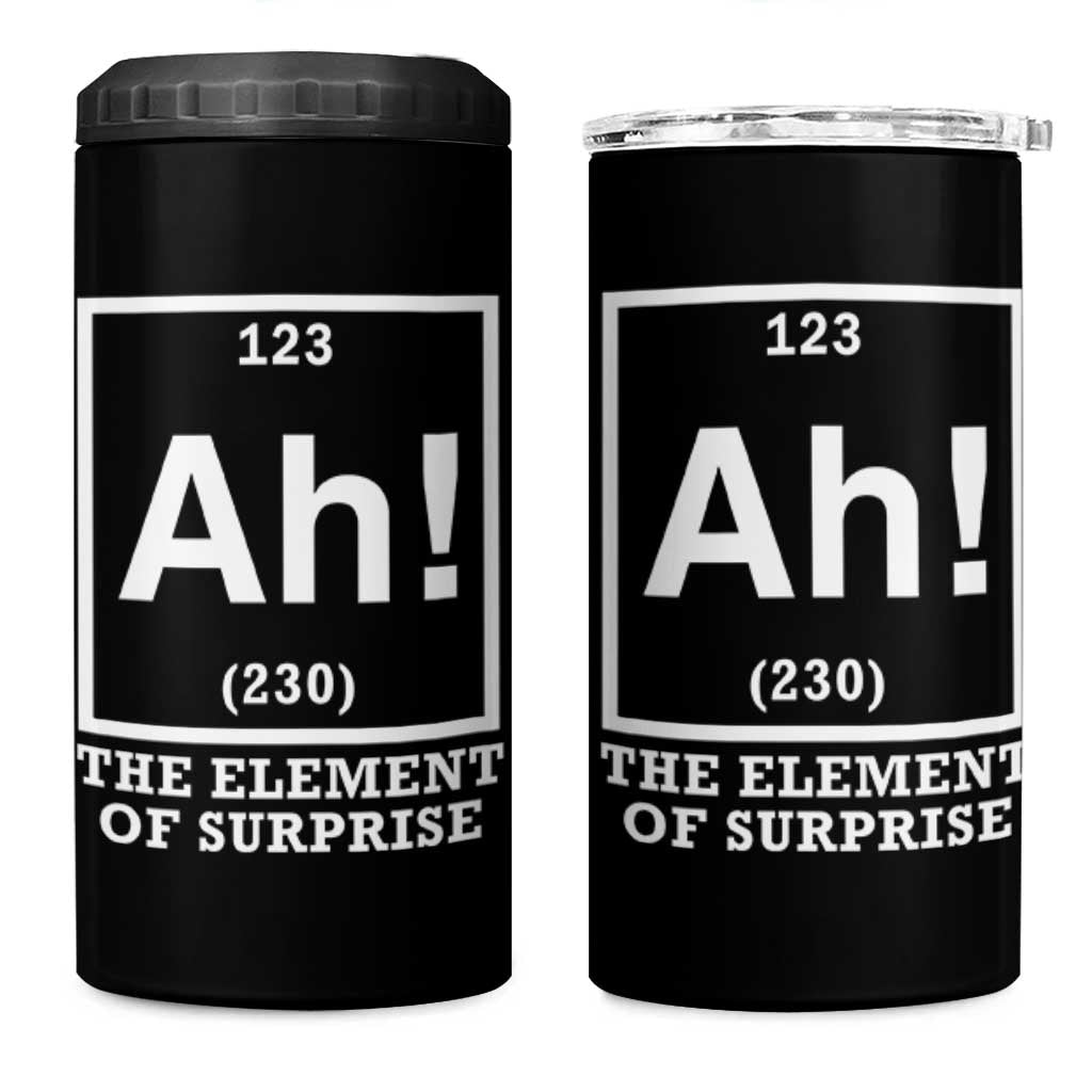 Ah The Element Of Surprise 4 in 1 Can Cooler Tumbler Funny Chemistry Science Pun