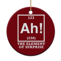 Ah The Element Of Surprise Ceramic Ornament Funny Chemistry Science Pun