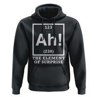 Ah The Element Of Surprise Hoodie Funny Chemistry Science Pun