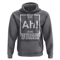 Ah The Element Of Surprise Hoodie Funny Chemistry Science Pun