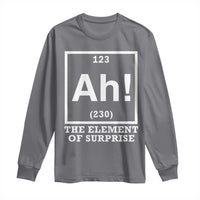 Ah The Element Of Surprise Long Sleeve Shirt Funny Chemistry Science Pun