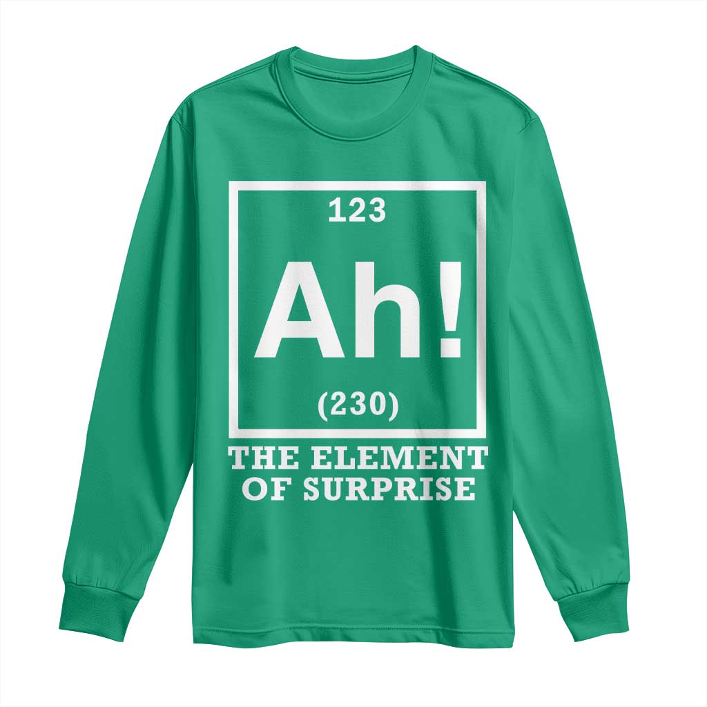 Ah The Element Of Surprise Long Sleeve Shirt Funny Chemistry Science Pun
