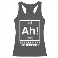Ah The Element Of Surprise Racerback Tank Top Funny Chemistry Science Pun
