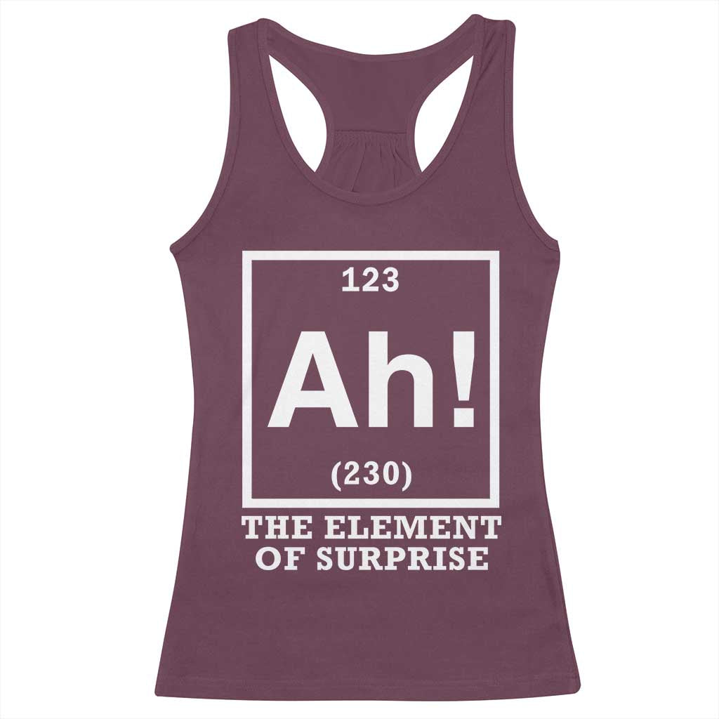 Ah The Element Of Surprise Racerback Tank Top Funny Chemistry Science Pun