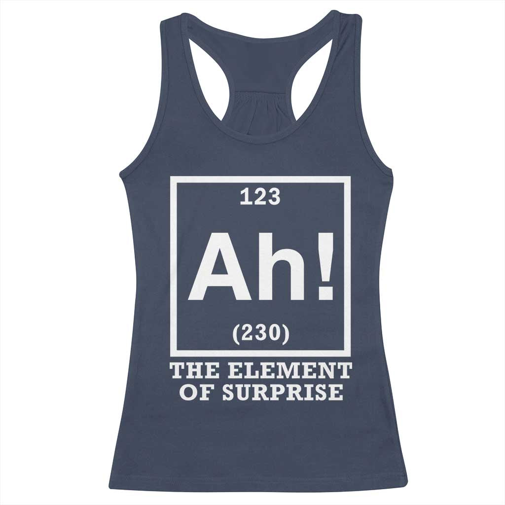 Ah The Element Of Surprise Racerback Tank Top Funny Chemistry Science Pun
