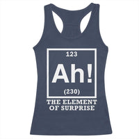 Ah The Element Of Surprise Racerback Tank Top Funny Chemistry Science Pun