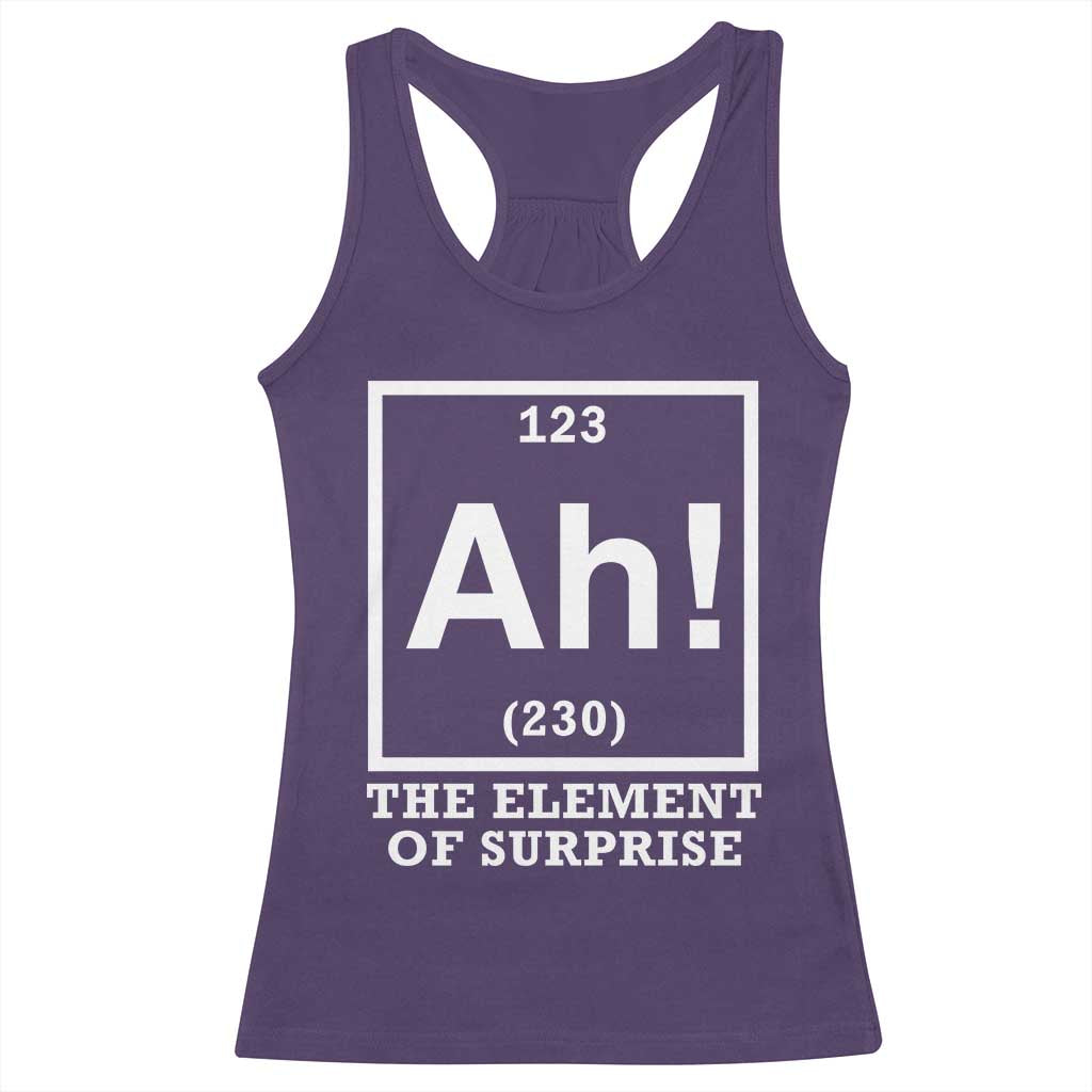 Ah The Element Of Surprise Racerback Tank Top Funny Chemistry Science Pun