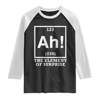 Ah The Element Of Surprise Raglan Shirt Funny Chemistry Science Pun